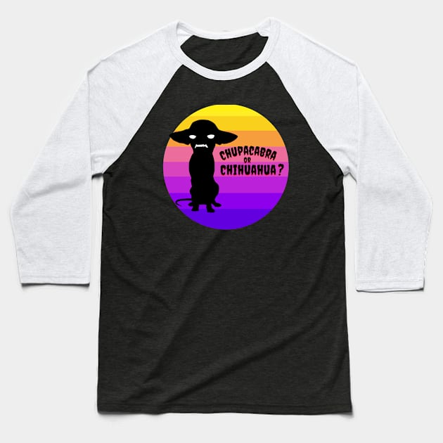 Chupacabra or Chihuahua? Baseball T-Shirt by Weenie Riot